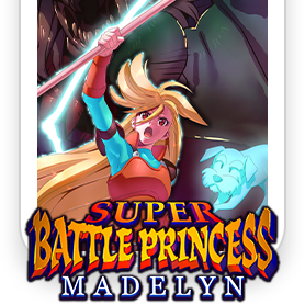 SUPER BATTLE PRINCESS MADELYN